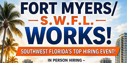 FORT MYERS - SWFL  WORKS! JOB FAIR!