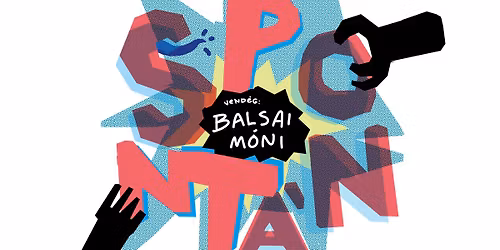 SPONT\u00c1N - vend\u00e9gm\u0171v\u00e9sz: Balsai M\u00f3ni