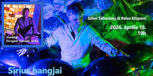 Sirius hangjai - K\u0151r\u00f6si G\u00e1bor 4 handpanes koncertje a S\u00f3kerben (vend\u00e9g: Durgesh Kanwal, tabla)
