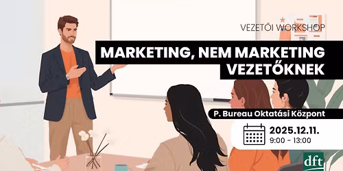 Marketing, nem marketing vezet\u0151knek - Vezet\u0151i Workshop