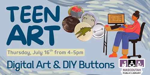 Teen Art: Digital Art and DIY Buttons