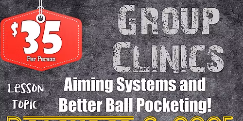 Open Group Clinic - Aiming Systems and Better Ball Pocketing!