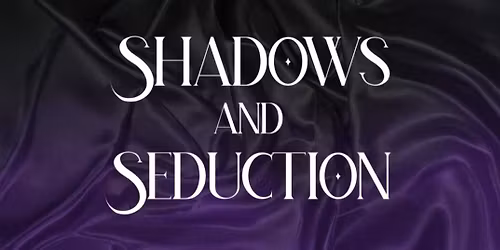 Shadows and Seduction 2026 