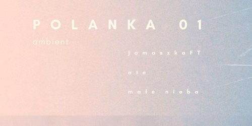 polanka #1 - ambient sessions