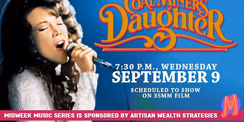 Coal Miner's Daughter - 7:30 p.m., Wednesday, Sept. 9