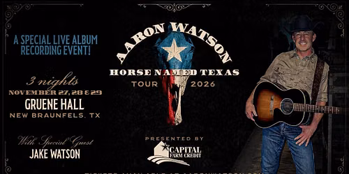 Aaron Watson @ Gruene Hall (w\/ Jake Watson) 