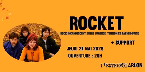 Rocket + Support \u2022 L'Entrep\u00f4t, Arlon