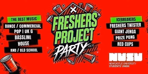 Freshers Project Party\ud83e\udd64 @ Newcastle University Students' Union!\u270c\ufe0f