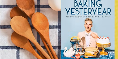 Baking Yesteryear - Baking the 1900s