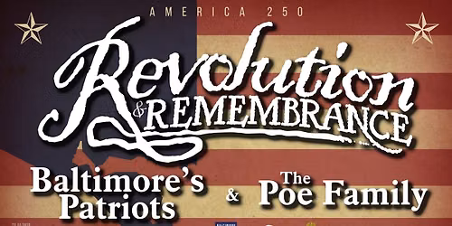 America 250 Bus Tour: Revolution & Remembrance, Baltimore's Patriots and The Poe Family.