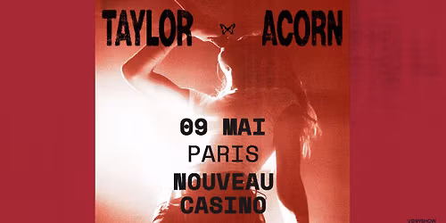 TAYLOR ACORN \u2022 Paris \u2022 Nouveau Casino