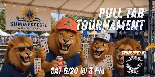 Pull Tab Tournament at Mukwonago Lions Summerfeste!