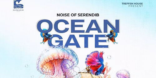 NOISE OF SERENDIB PRESENTS OCEAN GATE