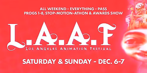 ALL WEEKEND - EVERYTHING - PASS - Progs 1-8, STOP-MOTION-ATHON & AWARD SHOW
