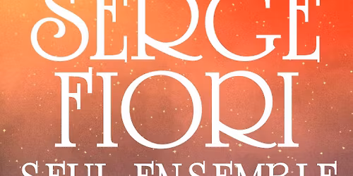 Serge Fiori - Seul Ensemble