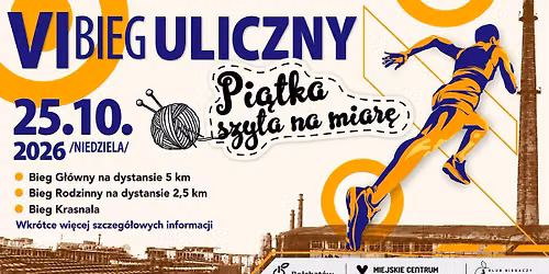 VI Bieg Uliczny ,,Piątka szyta na miarę"  — plac Gabriela Narutowicza, 97-400 Bełchatów, Polska