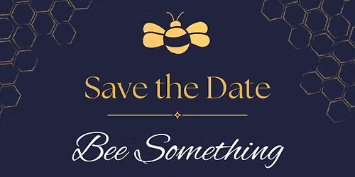 Bee Something for Bee Mighty Gala