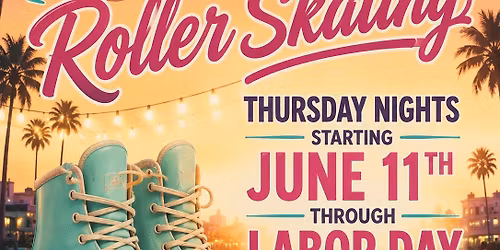 Thurs night roller skating all summer!