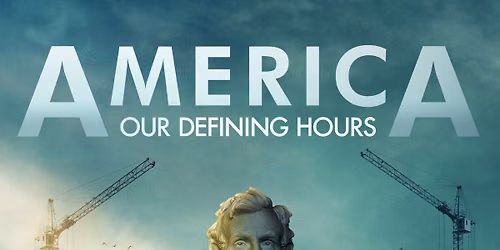Docuseries - "America: Our Defining Hours"