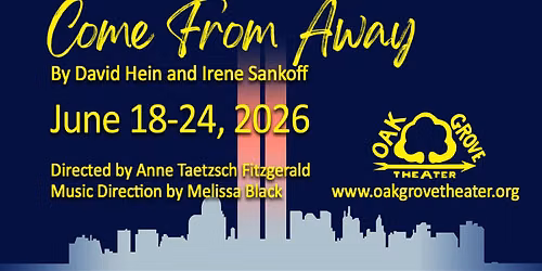 Come From Away at Oak Grove Theater