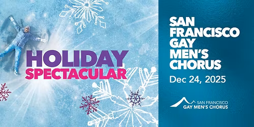 San Francisco Gay Men's Chorus: Holiday Spectacular at Golden Gate Theatre