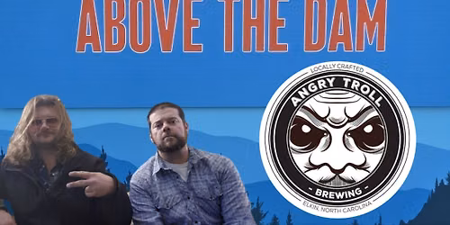 LIVE IN THE TAPROOM- ABOVE THE DAM!!