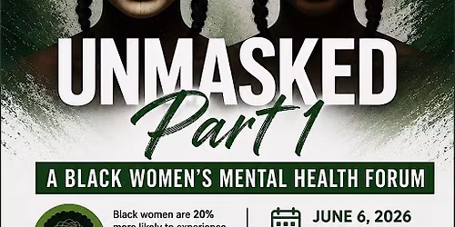 THE UNMASKED SERIES: Unmasking Her-A Black Women's Mental Health Forum
