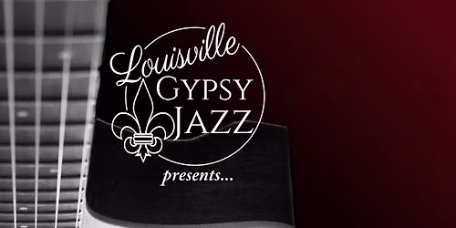 SUMMER RECESS! Louisville Gypsy Jazz Presents: Django-Free Zone