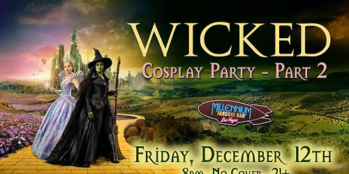 WICKED Cosplay Party - Part 2  12-12-2025