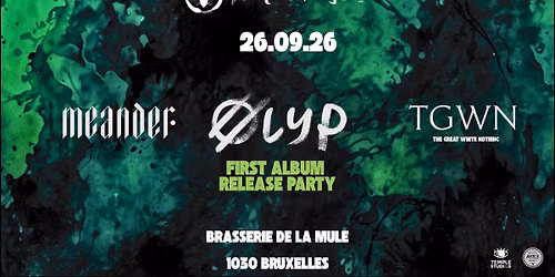 OLYP \u2022 MEANDER \u2022THE GREAT WHITE NOTHING \u2022 BRASSERIE DE LA MULE