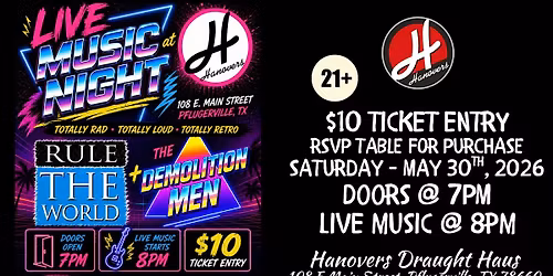 Live Music Show w\/ Rule the World+The Demolition Men @Hanovers Pflugerville