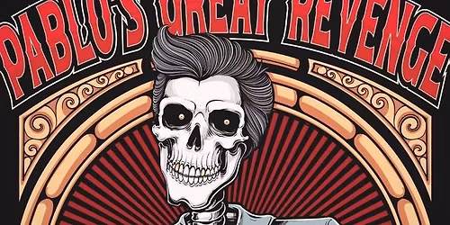 Pablo\u2019s Great Revenge live at the pub for Home Game Fridays 