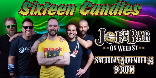 Sixteen Candles at JOE'S W**d STREET!