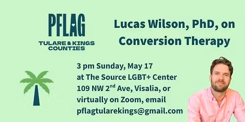 PFLAG Tulare & Kings Counties Presents Lucas Wilson, PhD, on Conversion Therapy