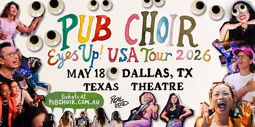 Pub Choir - Dallas, TX - Texas Theatre (Eyes Up! USA Tour)