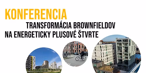 Konferencia Transform\u00e1cia brownfieldov na energeticky plusov\u00e9 \u0161tvrte