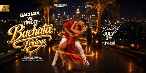 Bachata Fridays NYC | Bachata vs T\u00edpico Night at The Concord NYC