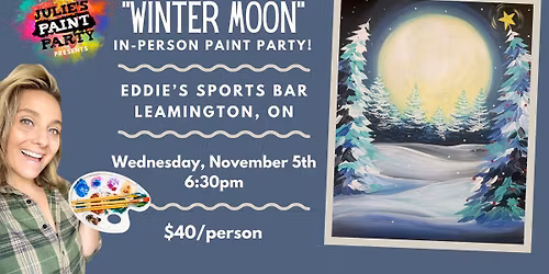 "WINTER MOON" IN-PERSON PAINT PARTY at EDDIE'S SPORTS BAR