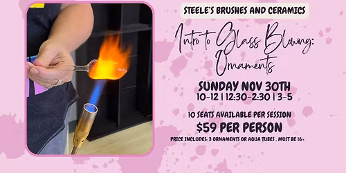 Intro to Glass Blowing: Ornaments