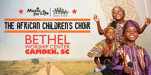 The African Children's Choir "Just As I Am" Tour \u2014 Camden, SC
