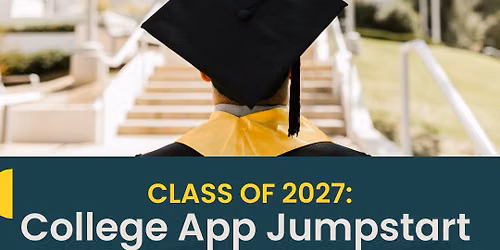 In-Person Workshop: Class of 2027 College App Jumpstart
