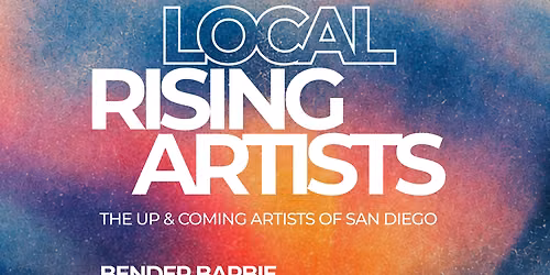Local Rising Artists: San Diego Vol. 1