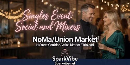 NoMa \/Union Market \/H St Single Event | Mingles Mixer | 42-55