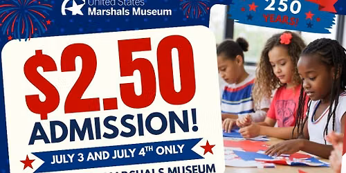 Celebrate America\u2019s 250 \u2013 $2.50 Admission to the U.S. Marshals Museum \ud83c\uddfa\ud83c\uddf8