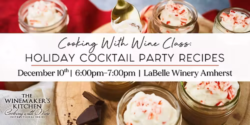 Cooking With Wine: Holiday Cocktail Party Recipes (LaBelle Winery - Amherst, NH)