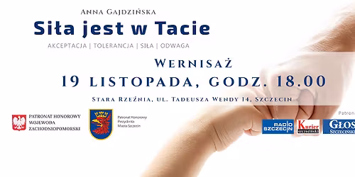 "Si\u0142a jest w Tacie" - wernisa\u017c