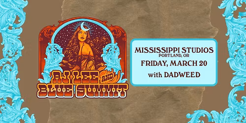 AJ Lee & Blue Summit w\/ Dadweed at Mississippi Studios