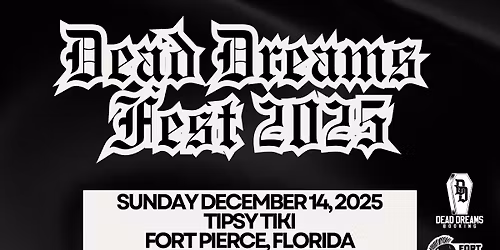 Dead Dreams Fest 2025 at Tipsy Tiki (Ft. Pierce, FL)