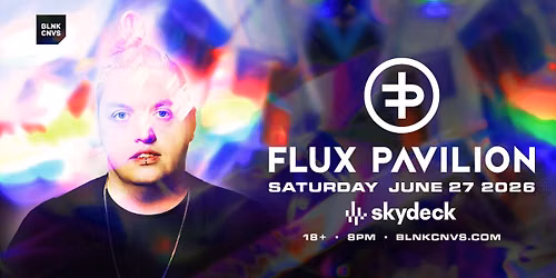 Flux Pavilion at Skydeck 
