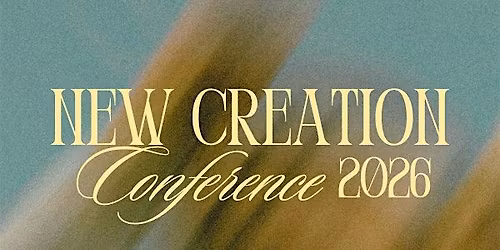 New Creation Conference